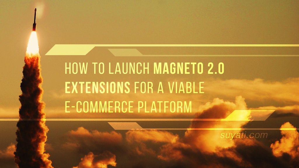 Top four tips to launch Magento 2.0 extensions