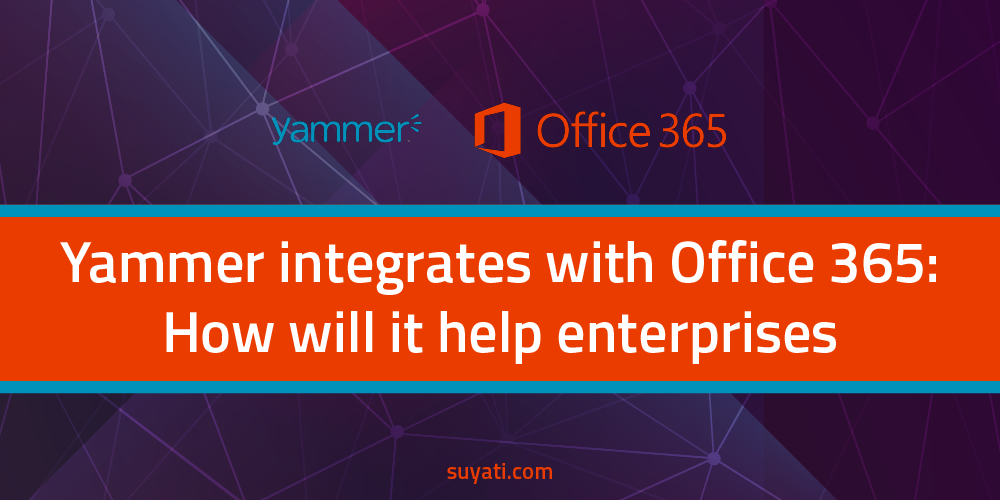 how-yammer-office365-integration-will-benefit-your-business